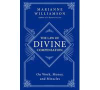 The Law of Divine Compensation : On Work, Money, and Miracles