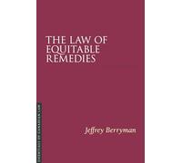 The Law of Equitable Remedies, 3/e (Essentials of Canadian Law)
