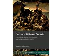 The Law of EU Border Controls : Constitutional Compliance and Conditions for an Area without Internal Frontiers