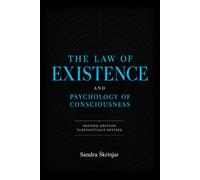 The Law of Existence and Psychology of Consciousness: Second Edition - Substantially Revised