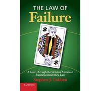 The Law of Failure: A Tour Through the Wilds of American Business Insolvency Law