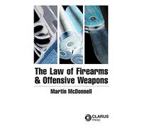 The Law of Firearms & Offensive Weapons
