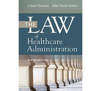 The Law of Healthcare Administration