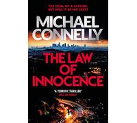 The Law of Innocence: The Blockbuster Bestselling Lincoln Lawyer Thriller (Mickey Haller Series)