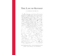 The Law of Kinship: Anthropology, Psychoanalysis, and the Family in France