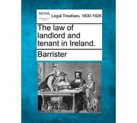 The law of landlord and tenant in Ireland.