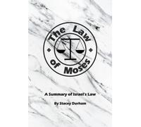 The Law of Moses: A Summary of Israel's Law