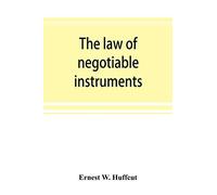 The law of negotiable instruments: statutes, cases and authorities
