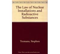 The Law of Nuclear Installations and Radioactive Substances