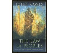 The Law of Peoples : With “The Idea of Public Reason Revisited”