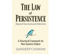 The Law of Persistence (Edition01): Beyond Survival and Selection