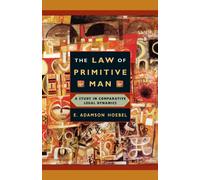 The Law of Primitive Man: A Study in Comparative Legal Dynamics