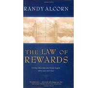The Law of Rewards: Giving What You Can't Keep to Gain What You Can't Lose