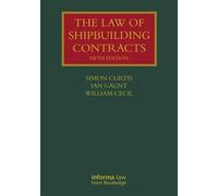 The Law of Shipbuilding Contracts (Lloyd's Shipping Law Library)
