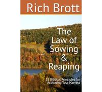 The Law of Sowing & Reaping: 25 Biblical Principles for Activating Your Harvest