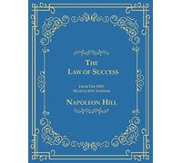 The Law of Success From The 1925 Manuscript Lessons