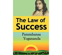 The Law of Success: Using the Power of Spirit to Create Health, Prosperity, and Happiness