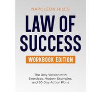 The Law Of Success Workbook:: Master The Four Foundation Principles (Success Classics Modernized)