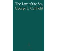 The Law of the Sea: A Manual of the Principles of Admiralty Law for Students, Mariners, and Ship Operators