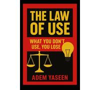 The Law of Use: What You Don’t Use, You Lose