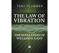 The Law of Vibration: The revelation of William D. Gann