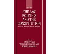 The Law, Politics, and the Constitution: Essays In Honour of Geoffrey Marshall
