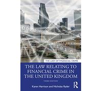 The Law Relating to Financial Crime in the United Kingdom