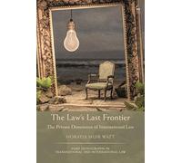 The Law’s Last Frontier: A Global Horizon in Private International Law (Hart Monographs in Transnational and International Law)