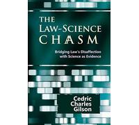 The Law-Science Chasm: Bridging Law's Disaffection with Science as Evidence