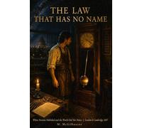 The Law That Has No Name: When Newton Published and the World Did Not Notice | London & Cambridge 1687: 68 (BEYOND HIS STORY WE STAND)