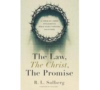 The Law, the Christ, the Promise: A Verse-By-Verse Apologetics Bible Study through Galatians