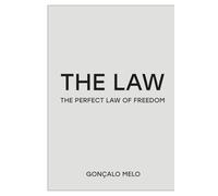 The Law: The Perfect Law of Freedom