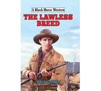 The Lawless Breed (A Black Horse Western)
