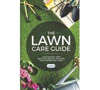 The LAWN Care Guide: The shortest most impactful manual for lawn care systems and tools