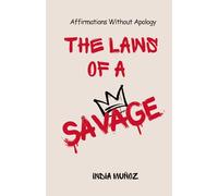 The Laws of a Savage: Affirmations Without Apology