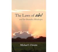 The Laws of ah!: and Our Boundless Mindscapes