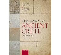 The Laws of Ancient Crete, c.650-400 BCE by Michael Gagarin, ... - 9780199204823