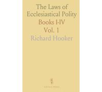 The Laws of Ecclesiastical Polity: Books I-IV