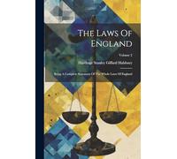 The Laws Of England: Being A Complete Statement Of The Whole Laws Of England; Volume 2