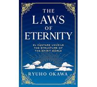 The Laws of Eternity: El Cantare Unveils the Structure of the Spirit World
