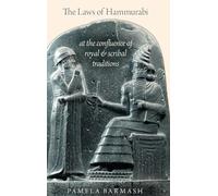 The Laws of Hammurabi – At the Confluence of Royal and Scribal Traditions – Oxford University Press