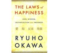 The Laws of Happiness: Love, Wisdom, Self-Reflection and Progress