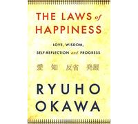 The Laws of Happiness: Love, Wisdom, Self-Reflection and Progress