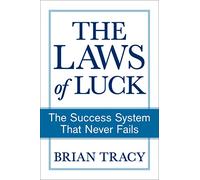 The Success Method That Never Fails: How to Guarantee a Better Future by Unlocking Your Hidden Abilities