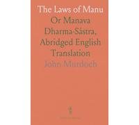 The Laws of Manu: Or Manava Dharma-Sástra, Abridged English Translation