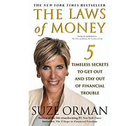 The Laws of Money: 5 Timeless Secrets to Get Out and Stay Out of Financial Trouble