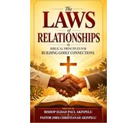 The Laws of Relationships: Biblical Principles for Building Godly Connections