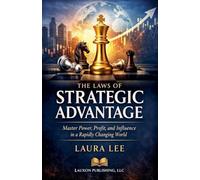 The Laws of Strategic Advantage