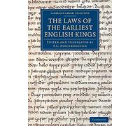 The Laws of the Earliest English Kings (Cambridge Library Collection - Medieval History)