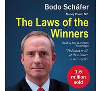 The Laws of the Winners: 30 Absolutely Unbreakable Habits of Success; Everyday Step-by-step Guide to Rich and Happy Life